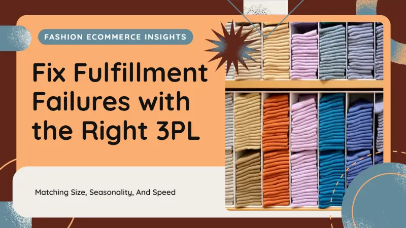 Folded clothing stacked in organized shelves with fashion ecommerce 3PL insights banner.