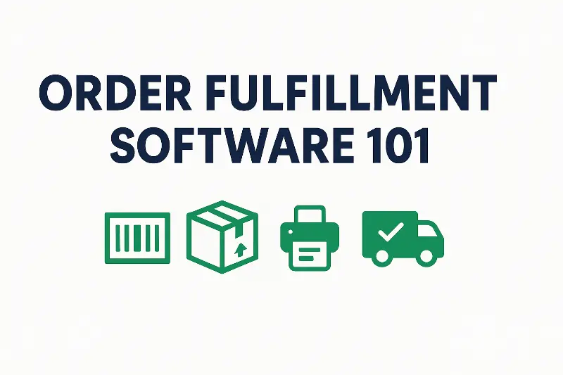 Simple banner reading “Order Fulfillment Software 101” for a blog on automating fulfillment, reducing shipping costs, and improving delivery times.