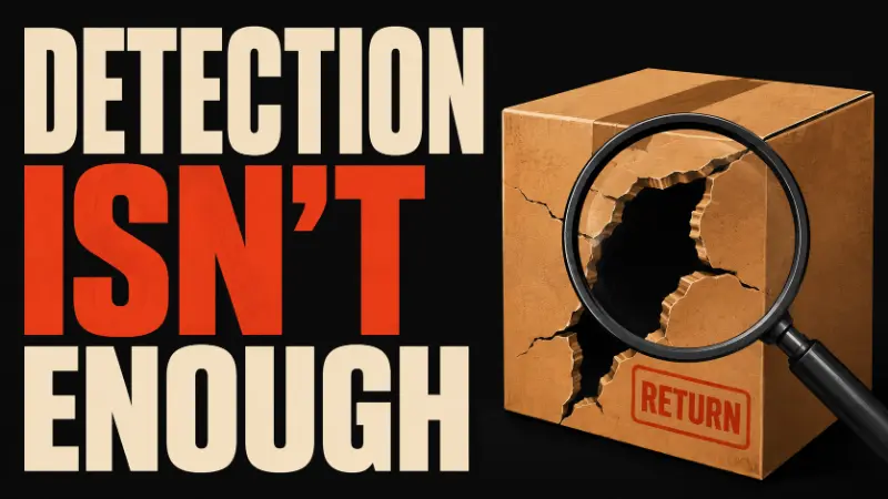 Bold featured image showing a damaged return box under a magnifying glass to illustrate why return fraud is a systems problem detection alone cannot solve
