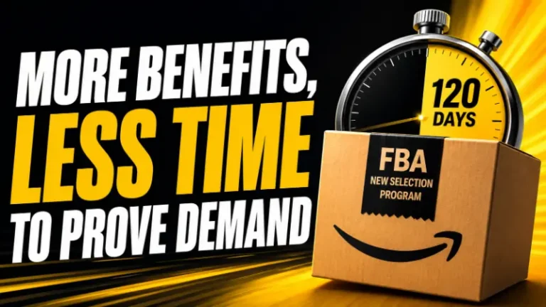 Amazon FBA New Selection Program showing more benefits and a 120-day deadline to prove product demand
